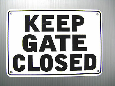 "keep Gate Closed" 10" X 7" Warning Sign, Metal, Heavy Duty